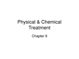 Physical &amp; Chemical Treatment