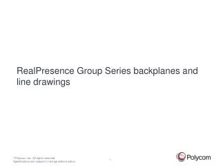 RealPresence Group Series backplanes and line drawings