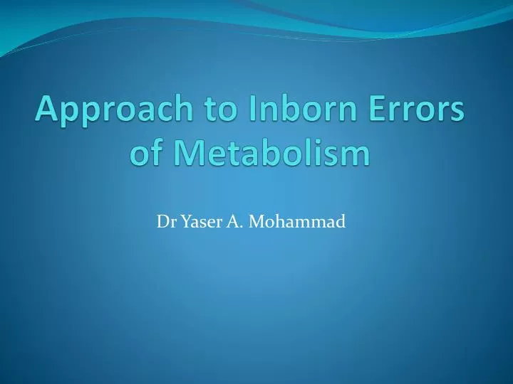 approach to inborn errors of metabolism