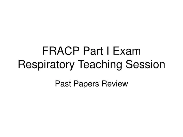 fracp part i exam respiratory teaching session