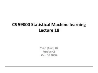CS 59000 Statistical Machine learning Lecture 18