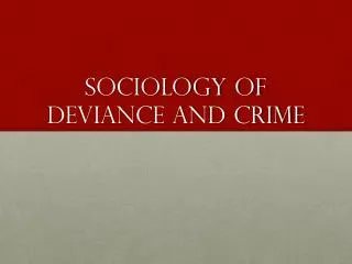 Sociology of Deviance and crime