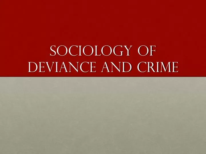 sociology of deviance and crime