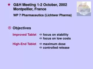 Objectives Improved Tablet ? focus on stability 		? focus on low costs