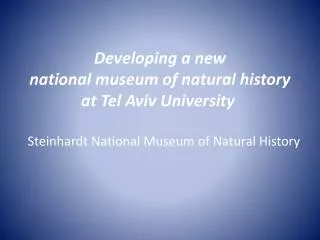 Developing a new national museum of natural history at Tel Aviv University