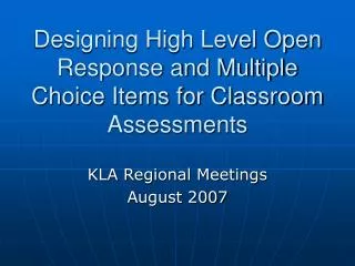 Designing High Level Open Response and Multiple Choice Items for Classroom Assessments