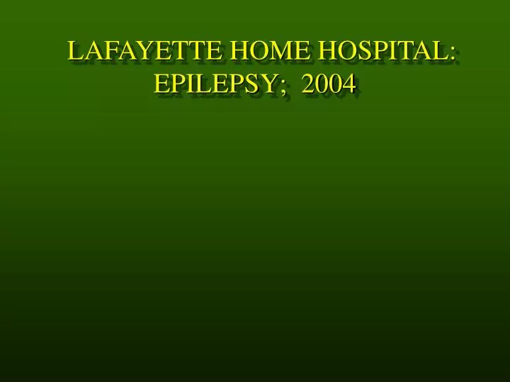 lafayette home hospital epilepsy 2004