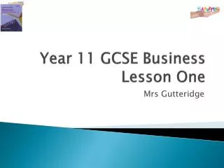 Year 11 GCSE Business Lesson One