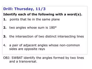 Drill: Thursday, 11/3 Identify each of the following with a word(s).