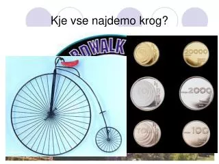 kje vse najdemo krog