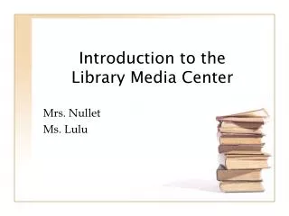 Introduction to the Library Media Center