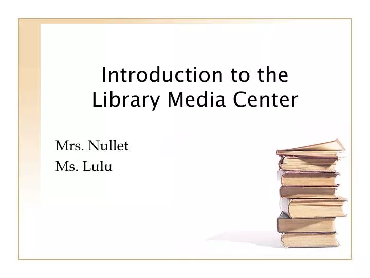 introduction to the library media center
