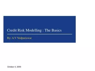 Credit Risk Modelling : The Basics