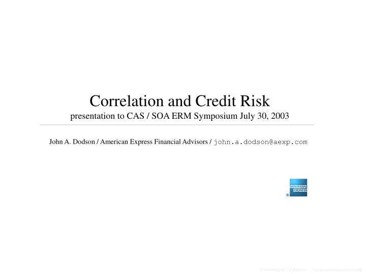 correlation and credit risk presentation to cas soa erm symposium july 30 2003