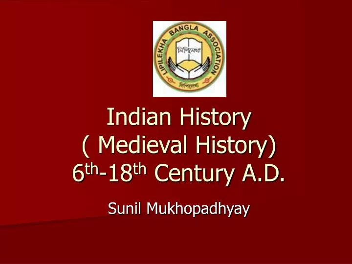 indian history medieval history 6 th 18 th century a d