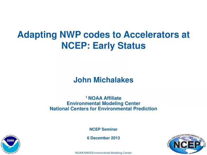 adapting nwp codes to accelerators at ncep early s tatus