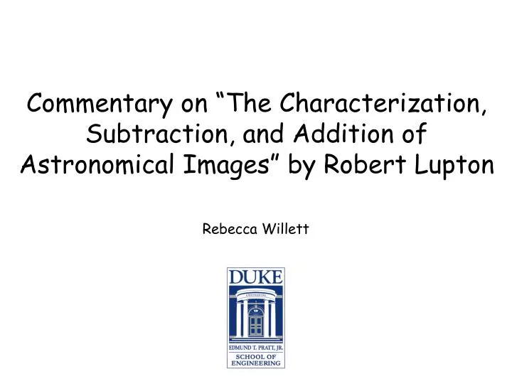 commentary on the characterization subtraction and addition of astronomical images by robert lupton