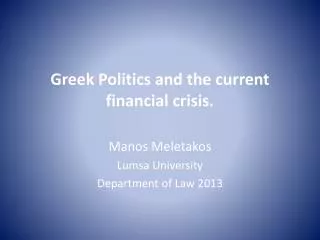 Greek Politics and the current financial crisis.