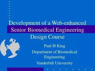 Development of a Web-enhanced Senior Biomedical Engineering Design Course