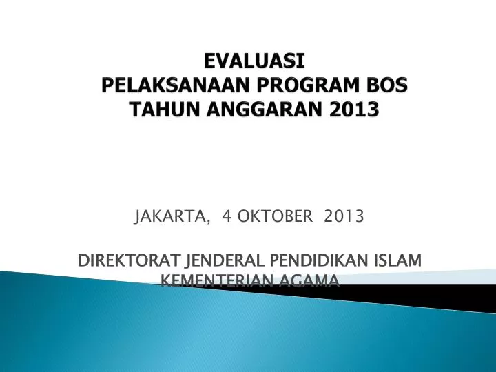 evaluasi pelaksanaan program bos tahun anggaran 201 3