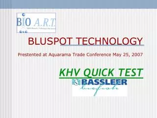 BLUSPOT TECHNOLOGY Prestented at Aquarama Trade Conference May 25, 2007