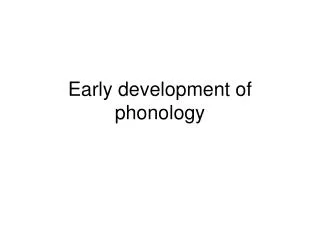 Early development of phonology