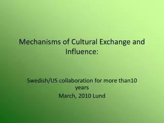 Mechanisms of Cultural Exchange and Influence: