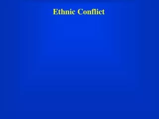 Ethnic Conflict