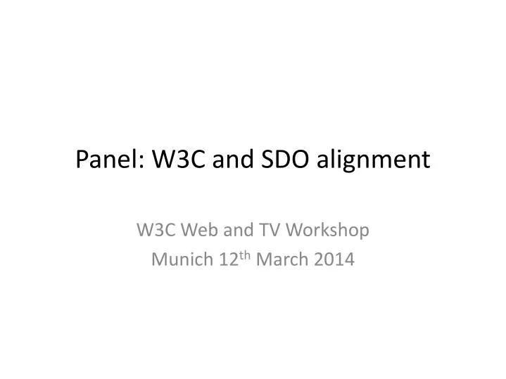 panel w3c and sdo alignment