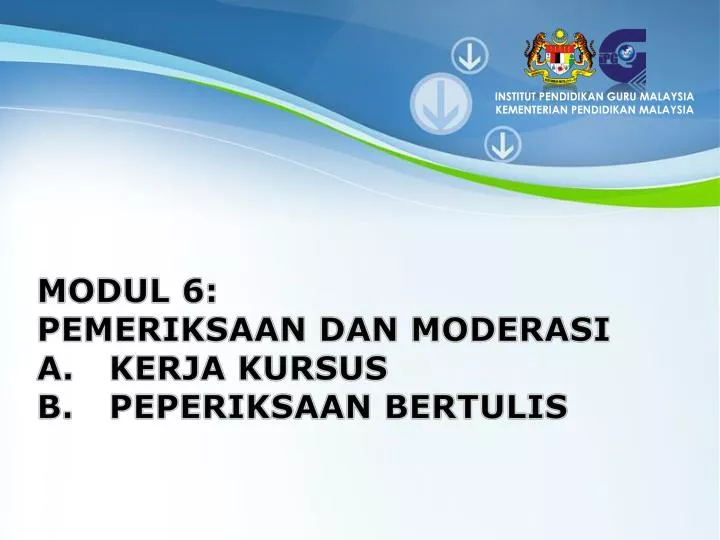 modul 6 pemeriksaan dan moderasi a kerja kursus b peperiksaan bertulis