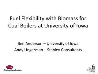 Fuel Flexibility with Biomass for Coal Boilers at University of Iowa