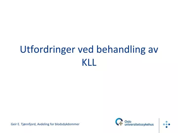 utfordringer ved behandling av kll