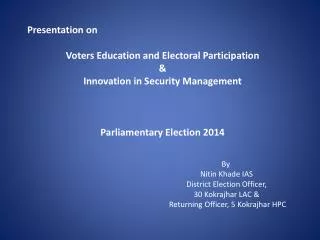 Presentation on Voters Education and Electoral Participation &amp; Innovation in Security Management