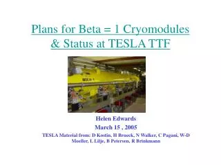 Plans for Beta = 1 Cryomodules &amp; Status at TESLA TTF