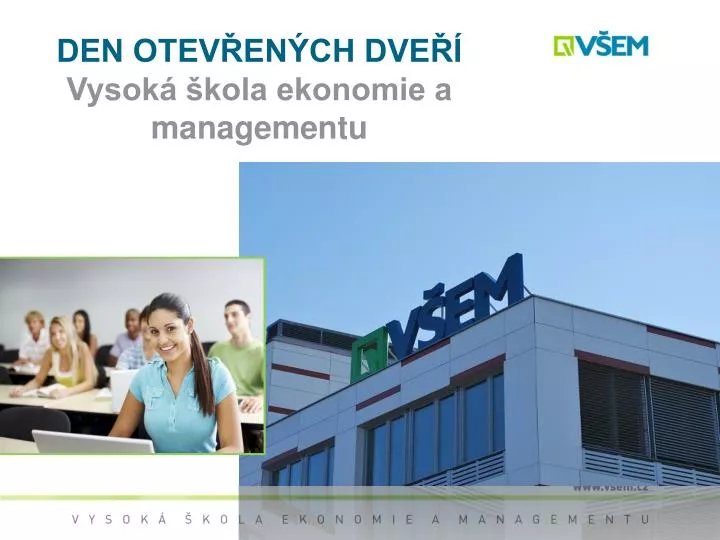 den otev en ch dve vysok kola ekonomie a managementu