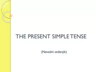 THE PRESENT SIMPLE TENSE