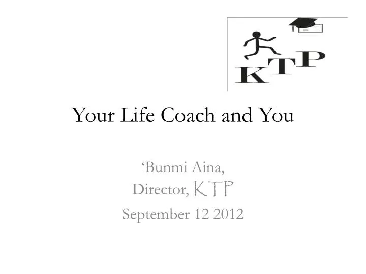 your life coach and you