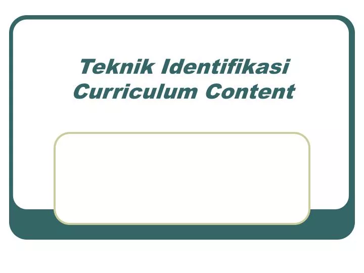 teknik identifikasi curriculum content