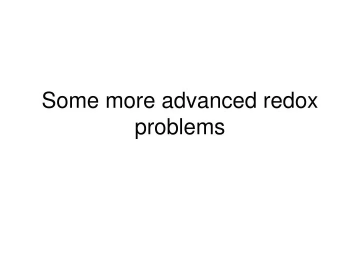 some more advanced redox problems