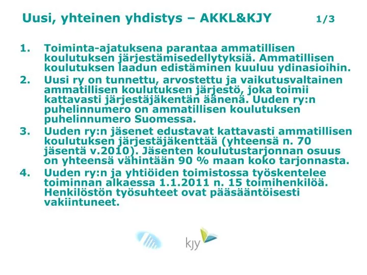 uusi yhteinen yhdistys akkl kjy 1 3