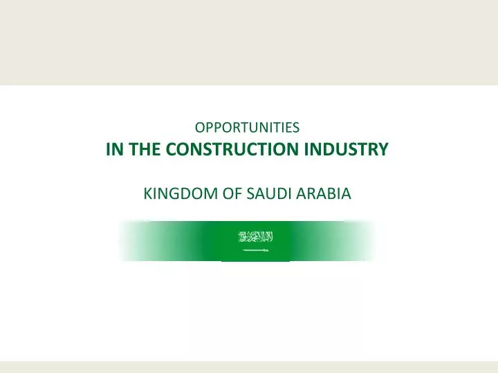 opportunities in the construction industry kingdom of saudi arabia
