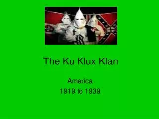 The Ku Klux Klan