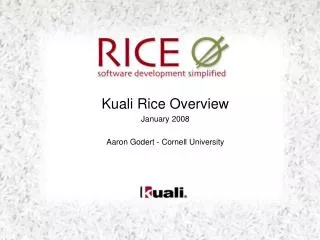 Kuali Rice Overview January 2008 Aaron Godert - Cornell University
