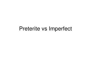 preterite vs imperfect
