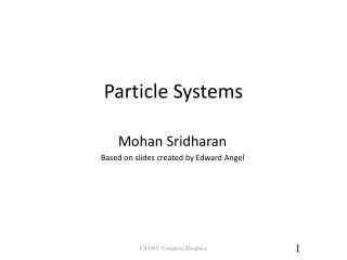 Mohan Sridharan Based on slides created by Edward Angel