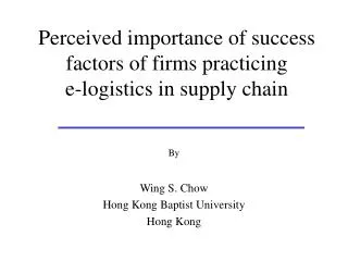Perceived importance of success factors of firms practicing e-logistics in supply chain