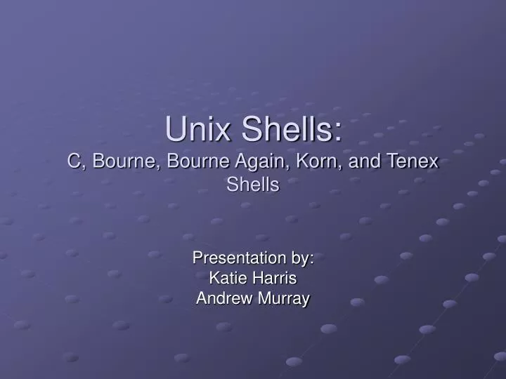 unix shells c bourne bourne again korn and tenex shells