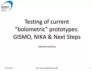 Testing of current &quot;bolometric&quot; prototypes: GISMO, NIKA &amp; Next Steps