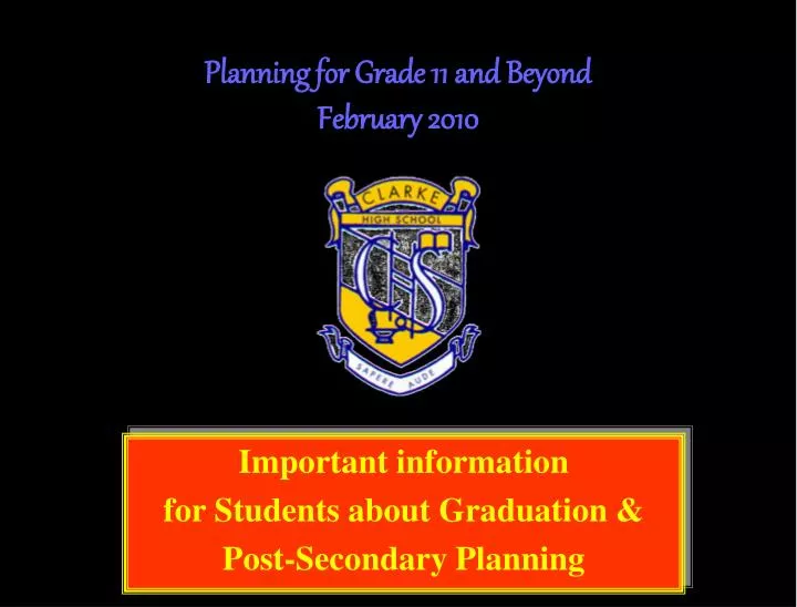 planning for grade 11 and beyond february 2010
