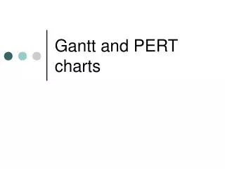 Gantt and PERT charts